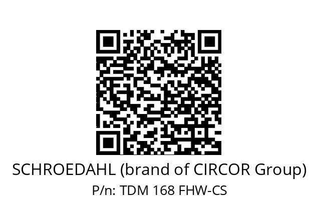   SCHROEDAHL (brand of CIRCOR Group) TDM 168 FHW-CS