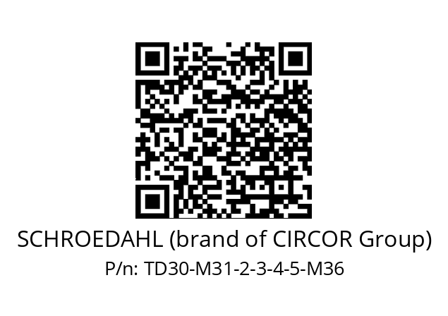   SCHROEDAHL (brand of CIRCOR Group) TD30-M31-2-3-4-5-M36