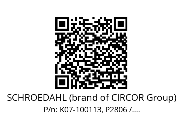   SCHROEDAHL (brand of CIRCOR Group) K07-100113, P2806 /….