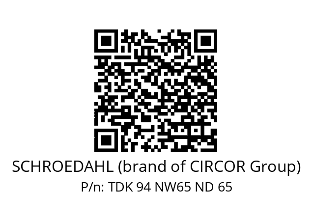   SCHROEDAHL (brand of CIRCOR Group) TDK 94 NW65 ND 65