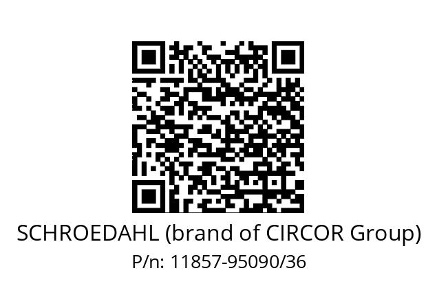   SCHROEDAHL (brand of CIRCOR Group) 11857-95090/36