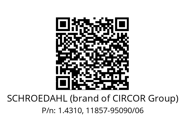   SCHROEDAHL (brand of CIRCOR Group) 1.4310, 11857-95090/06