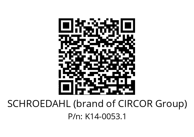   SCHROEDAHL (brand of CIRCOR Group) K14-0053.1