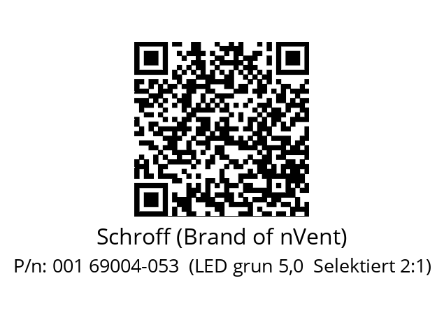   Schroff (Brand of nVent) 001 69004-053  (LED grun 5,0  Selektiert 2:1)