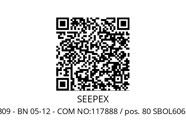   SEEPEX POS NO:309 - BN 05-12 - COM NO:117888 / pos. 80 SBOL6062M5000XXXXX