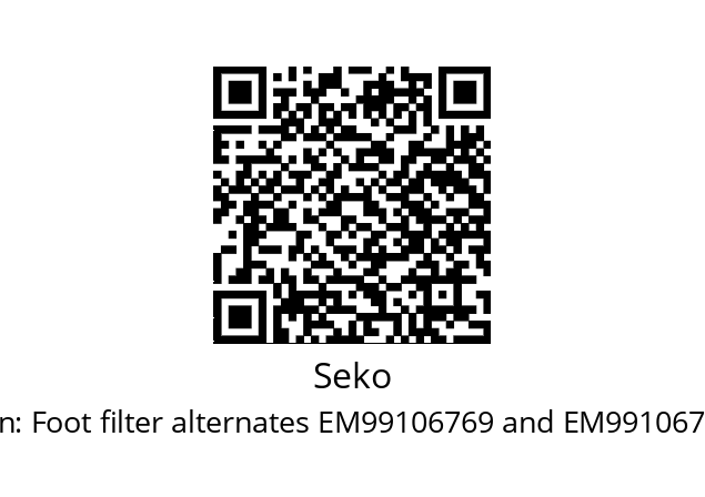   Seko Foot filter alternates EM99106769 and EM99106768