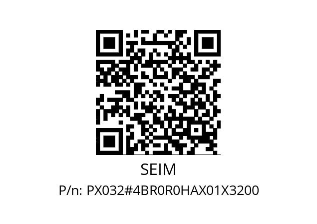   SEIM PX032#4BR0R0HAX01X3200