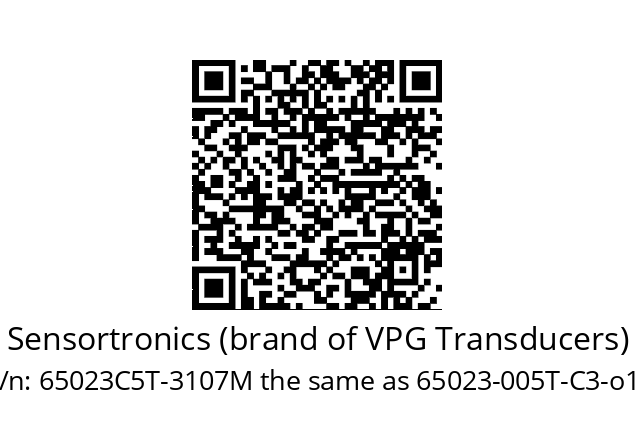   Sensortronics (brand of VPG Transducers) 65023C5T-3107M the same as 65023-005T-C3-o1F