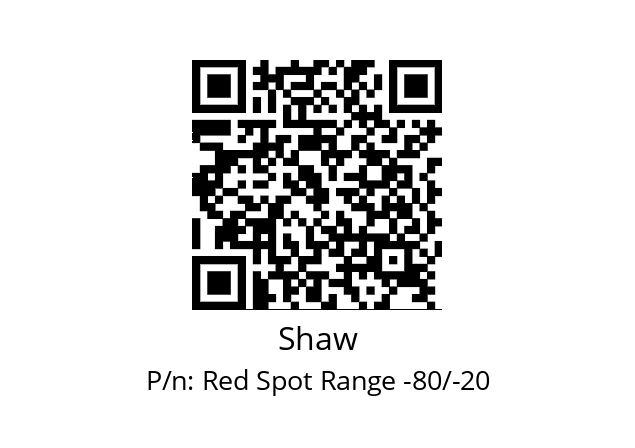   Shaw Red Spot Range -80/-20