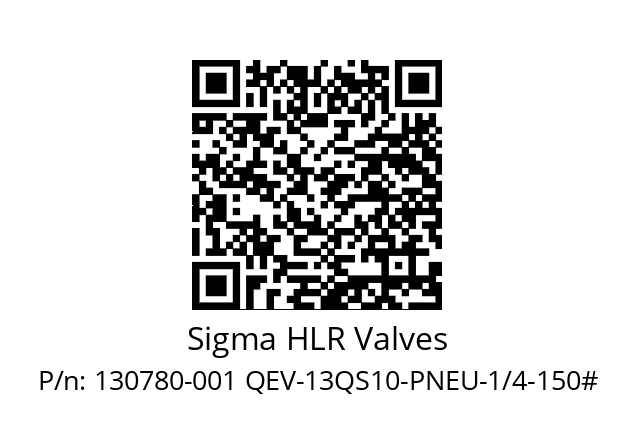   Sigma HLR Valves 130780-001 QEV-13QS10-PNEU-1/4-150#