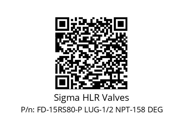   Sigma HLR Valves FD-15RS80-P LUG-1/2 NPT-158 DEG