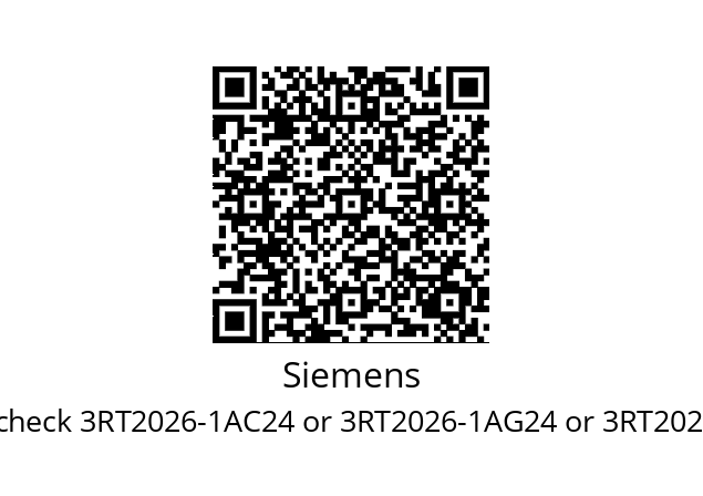   Siemens 3RT2026-1A24 invalid/check 3RT2026-1AC24 or 3RT2026-1AG24 or 3RT2026-1AL24 or 3RT2026-1AN24