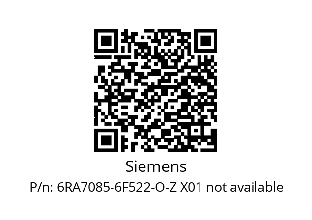   Siemens 6RA7085-6F522-O-Z X01 not available