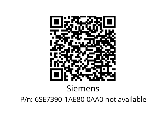   Siemens 6SE7390-1AE80-0AA0 not available