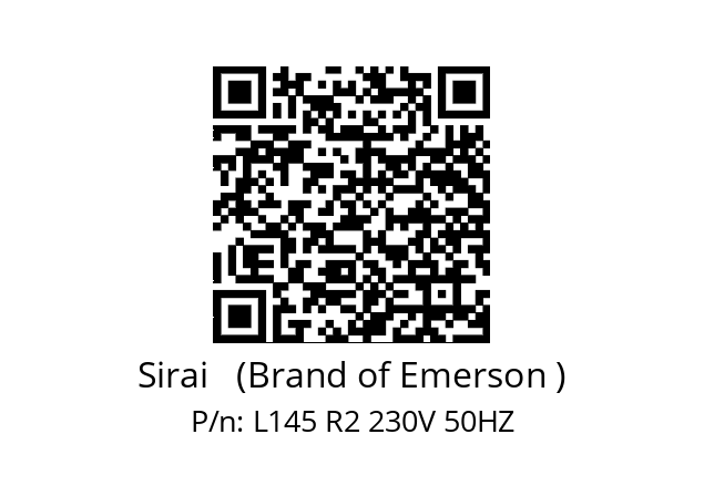   Sirai   (Brand of Emerson ) L145 R2 230V 50HZ