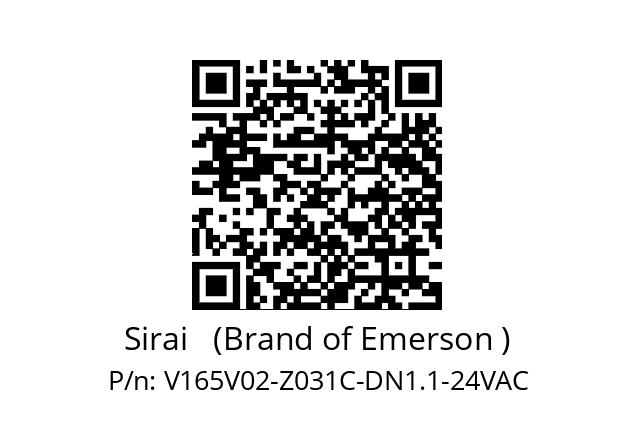   Sirai   (Brand of Emerson ) V165V02-Z031C-DN1.1-24VAC