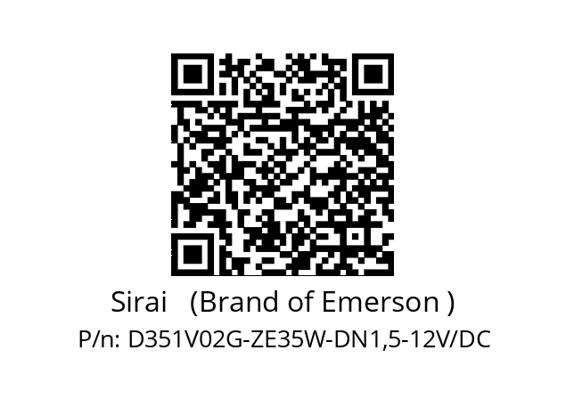   Sirai   (Brand of Emerson ) D351V02G-ZE35W-DN1,5-12V/DC