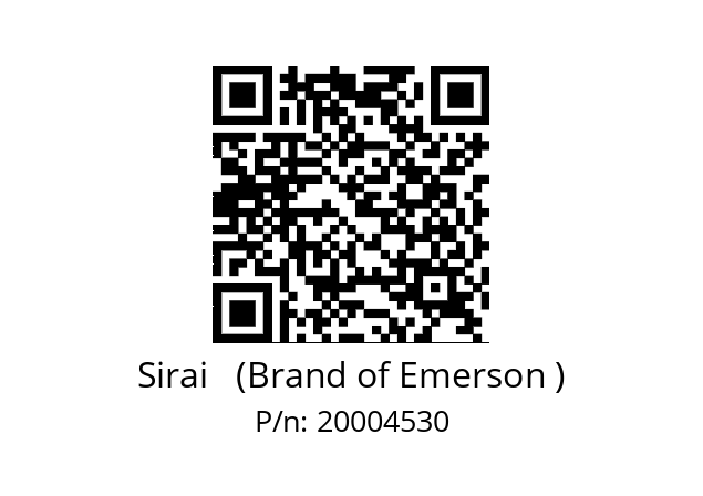   Sirai   (Brand of Emerson ) 20004530