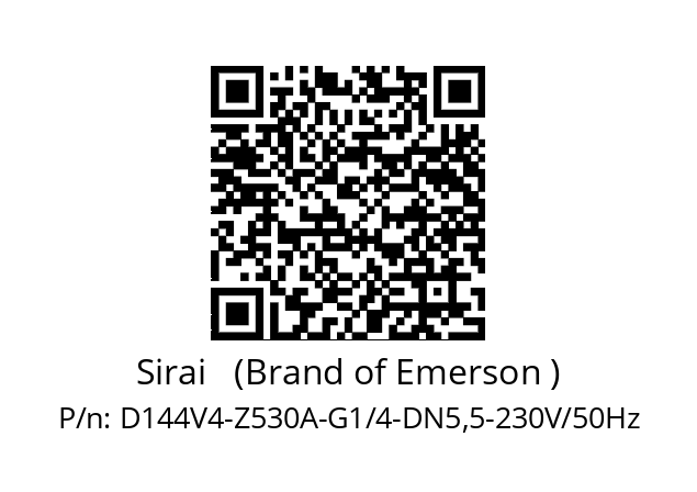   Sirai   (Brand of Emerson ) D144V4-Z530A-G1/4-DN5,5-230V/50Hz