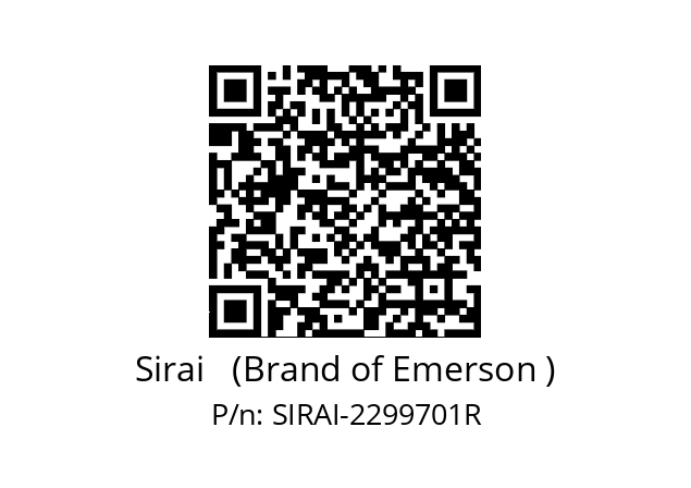   Sirai   (Brand of Emerson ) SIRAI-2299701R