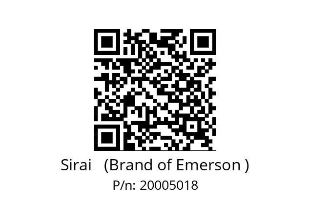   Sirai   (Brand of Emerson ) 20005018