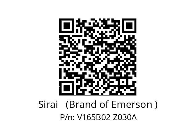   Sirai   (Brand of Emerson ) V165B02-Z030A