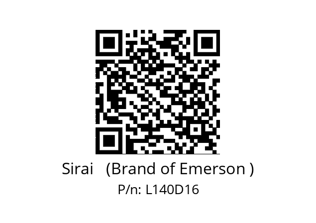   Sirai   (Brand of Emerson ) L140D16