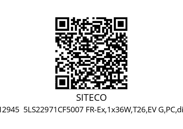   SITECO 3512945  5LS22971CF5007 FR-Ex,1x36W,T26,EV G,PC,dir,AH,AB