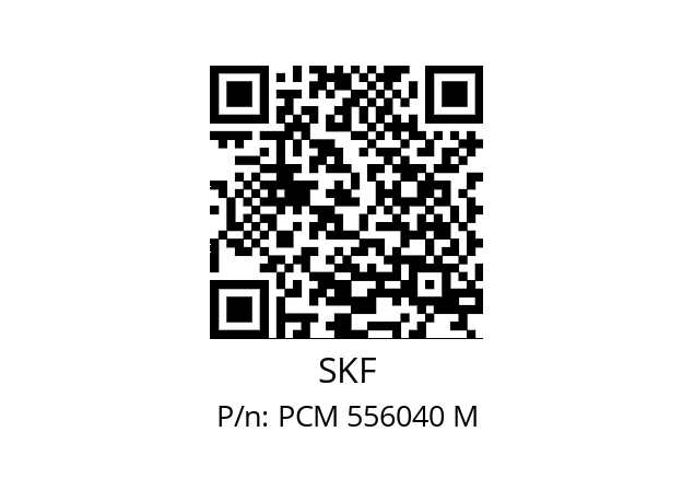   SKF PCM 556040 M