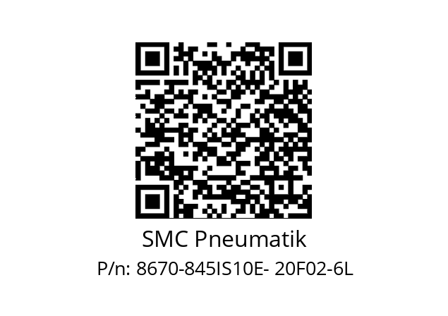   SMC Pneumatik 8670-845IS10E- 20F02-6L