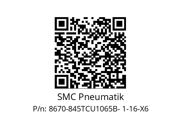   SMC Pneumatik 8670-845TCU1065B- 1-16-X6