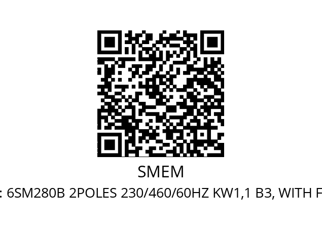   SMEM 6SM280B 2POLES 230/460/60HZ KW1,1 B3, WITH FEET