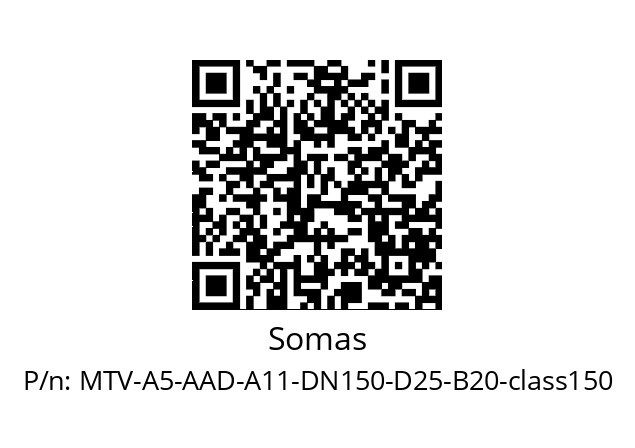   Somas MTV-A5-AAD-A11-DN150-D25-B20-class150