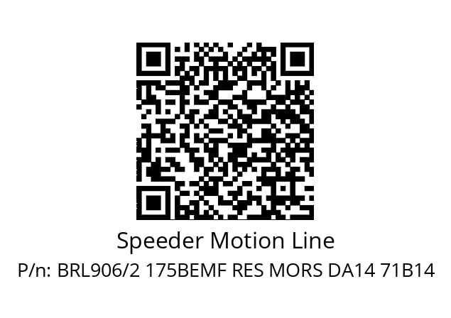   Speeder Motion Line BRL906/2 175BEMF RES MORS DA14 71B14