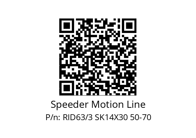   Speeder Motion Line RID63/3 SK14X30 50-70