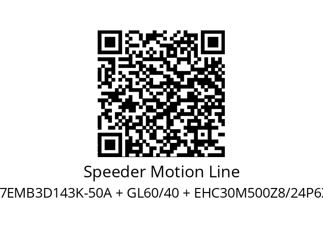   Speeder Motion Line 57EMB3D143K-50A + GL60/40 + EHC30M500Z8/24P6X3PR2