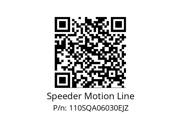   Speeder Motion Line 110SQA06030EJZ