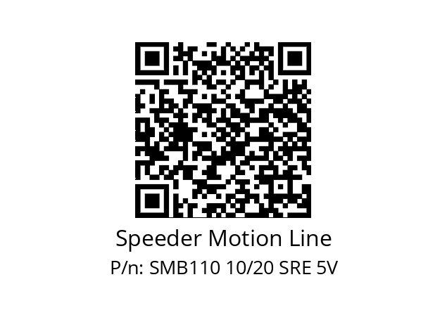   Speeder Motion Line SMB110 10/20 SRE 5V