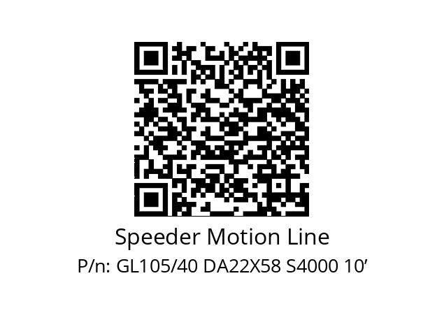   Speeder Motion Line GL105/40 DA22X58 S4000 10’