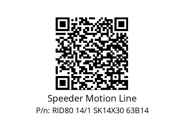   Speeder Motion Line RID80 14/1 SK14X30 63B14