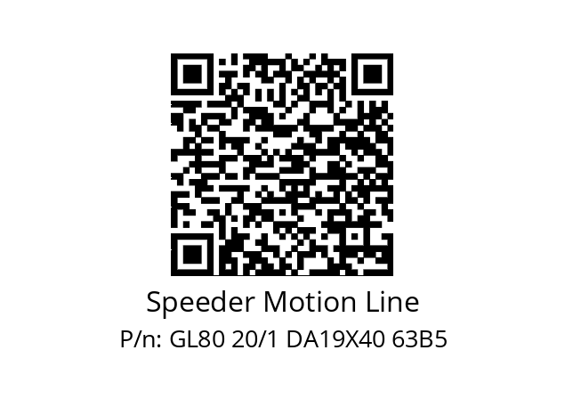   Speeder Motion Line GL80 20/1 DA19X40 63B5