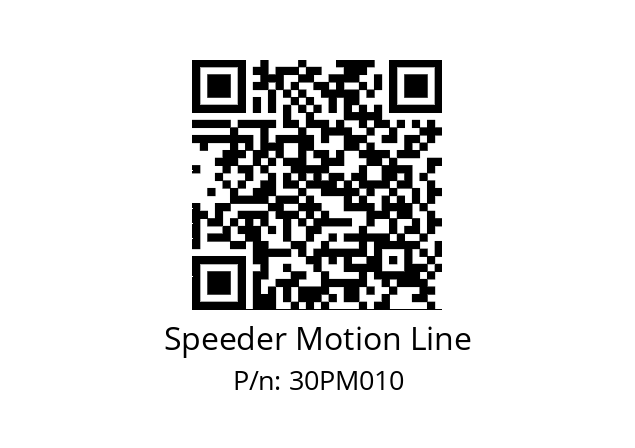   Speeder Motion Line 30PM010