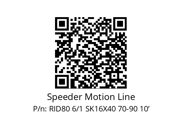   Speeder Motion Line RID80 6/1 SK16X40 70-90 10’