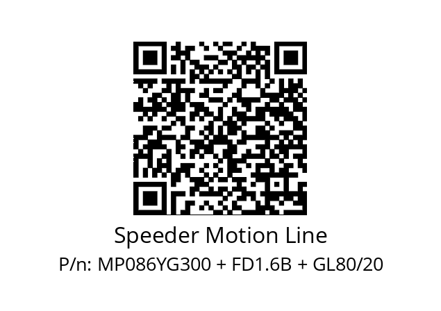   Speeder Motion Line MP086YG300 + FD1.6B + GL80/20