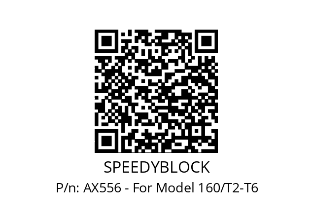   SPEEDYBLOCK AX556 - For Model 160/T2-T6