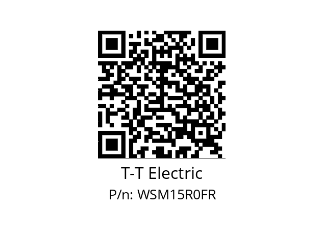   T-T Electric WSM15R0FR