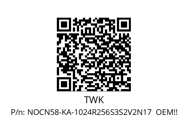   TWK NOCN58-KA-1024R256S3S2V2N17  OEM!!