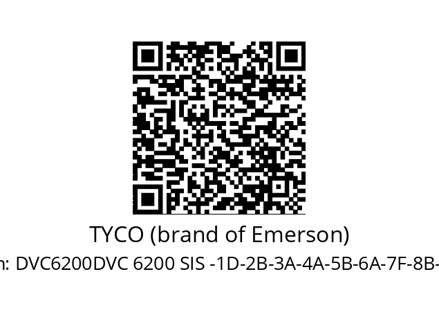   TYCO (brand of Emerson) DVC6200DVC 6200 SIS -1D-2B-3A-4A-5B-6A-7F-8B-H7