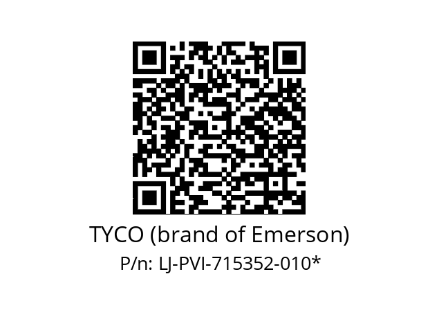   TYCO (brand of Emerson) LJ-PVI-715352-010*