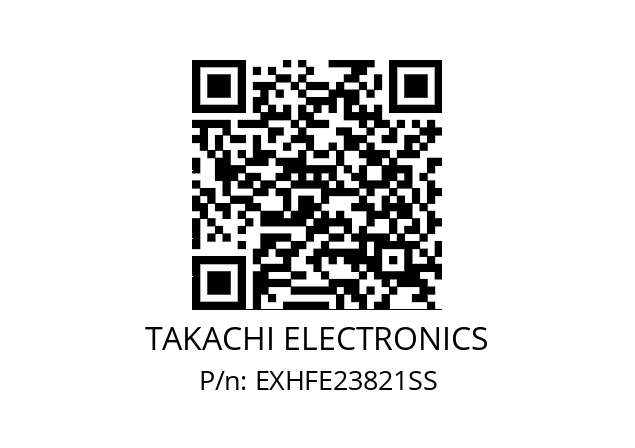   TAKACHI ELECTRONICS EXHFE23821SS